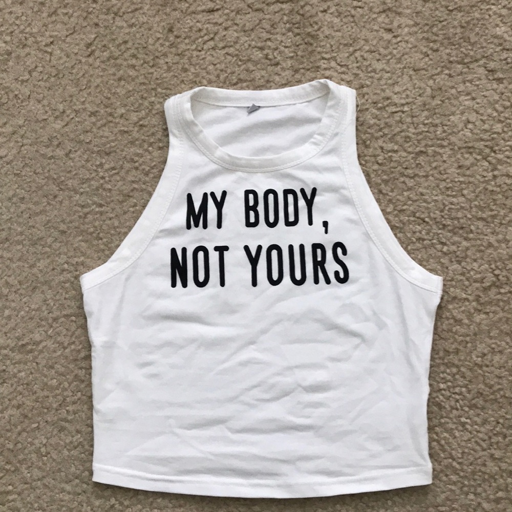 “My Body, Not Yours” Crop Top 🤗
